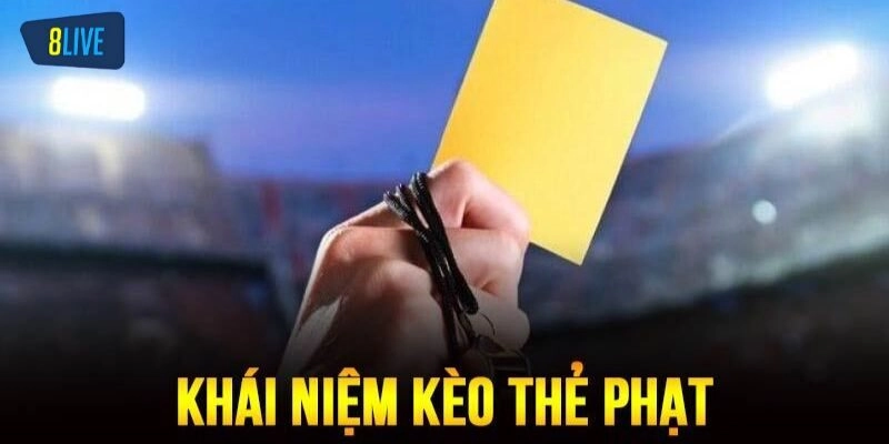 Tìm hiểu về kèo thẻ phạt