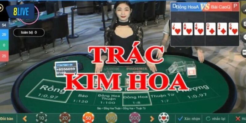 Trác Kim Hoa 8live - Siêu Phẩm Giải Trí Thú Vị Và Hấp Dẫn