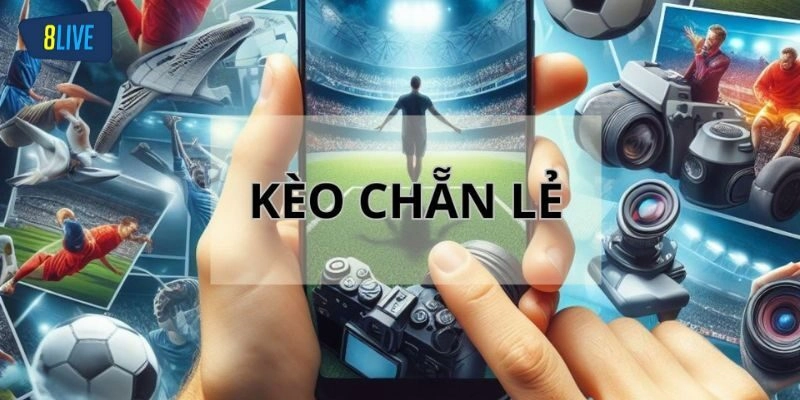 Kèo Chẵn Lẻ - Kinh Nghiệm Cá Độ Bất Bại Từ Chuyên Gia