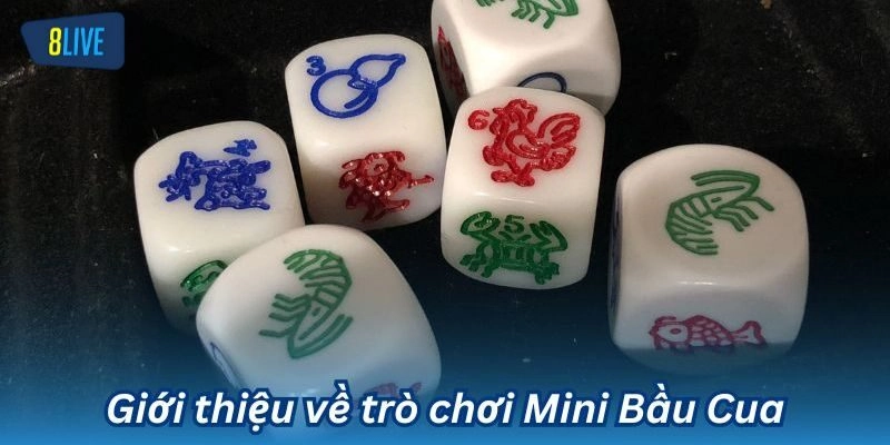 Giới thiệu sơ lược về Mini Bầu Cua